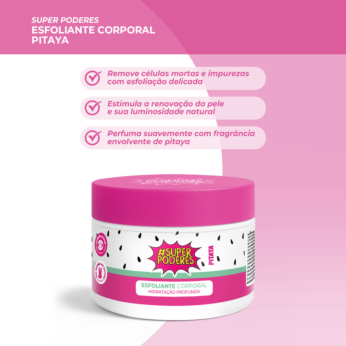 Esfoliante Corporal Pitaya - Super poderes - Imagem 3